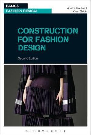 Construction for Fashion Design : Basics Fashion Design - Anette Fischer