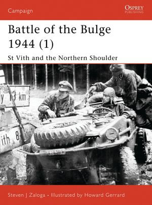 Battle of the Bulge 1944 (1) : St Vith and the Northern Shoulder - Steven J. Zaloga