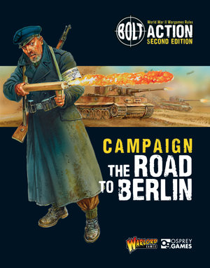 Bolt Action : Campaign: The Road to Berlin - Warlord Games