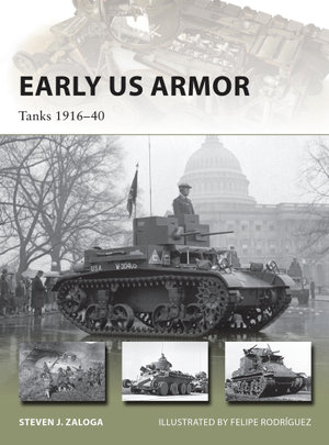 Early US Armor : Tanks 1916-40 - Steven J. Zaloga