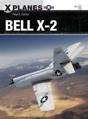 Bell X-2 : X-Planes - Peter E. Davies