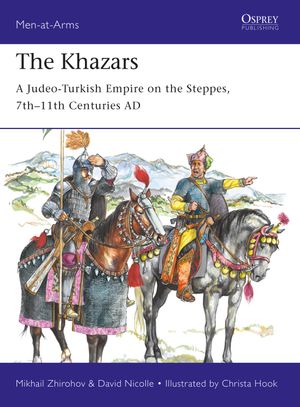 The Khazars : A Judeo-Turkish Empire on the Steppes, 7th-11th Centuries AD - Mikhail Zhirohov