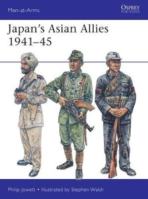 Japan's Asian Allies 1941-45 : Men-at-Arms - Philip Jowett