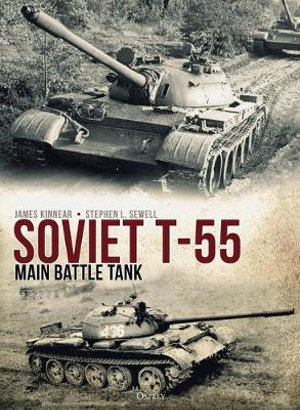 Soviet T-55 Main Battle Tank - James Kinnear