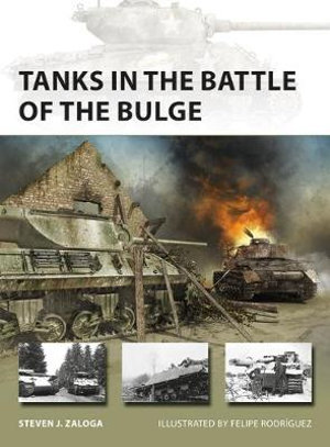 Tanks in the Battle of the Bulge : New Vanguard - Steven J.  Zaloga