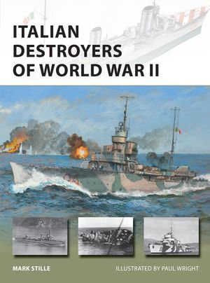 Italian Destroyers of World War II : New Vanguard : Book 292 - Mark Stille