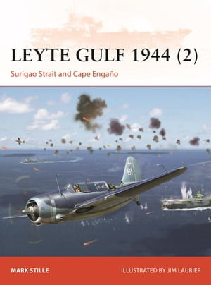 Leyte Gulf 1944 (2) : Surigao Strait and Cape Engano - Mark Stille