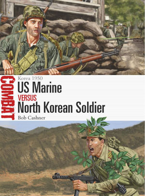 US Marine vs North Korean Soldier : Korea 1950 - Bob Cashner