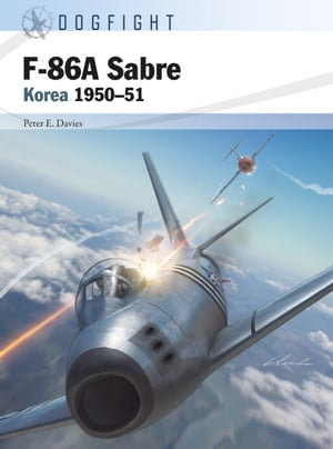 F-86A Sabre : Korea 1950-51 - Peter E. Davies