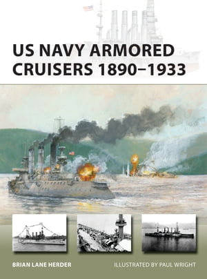 US Navy Armored Cruisers 1890-1933 : New Vanguard : Book 311 - Brian Lane Herder