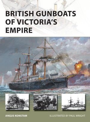 British Gunboats of Victoria's Empire : New Vanguard : Book 304 - Angus Konstam