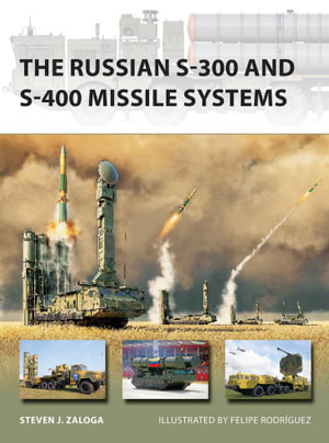 The Russian S-300 and S-400 Missile Systems : New Vanguard - Steven J. Zaloga