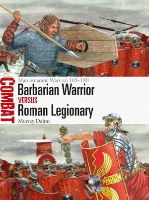 Barbarian Warrior Vs Roman Legionary : Marcomannic Wars AD 165-180 - Murray Dahm