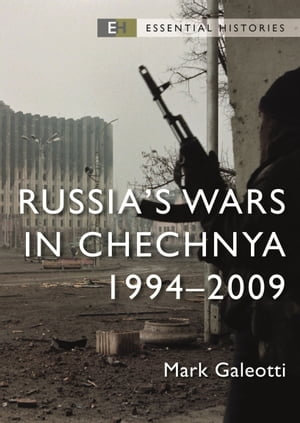 Russia's Wars in Chechnya : 1994-2009 - Mark Galeotti