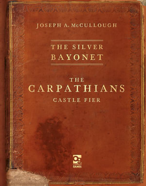 The Silver Bayonet : The Carpathians: Castle Fier - Joseph A. McCullough