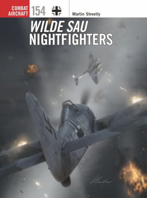 Wilde Sau Nightfighters : Combat Aircraft - Gareth Hector