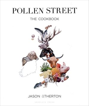 Pollen Street : The Cookbook - Jason Atherton