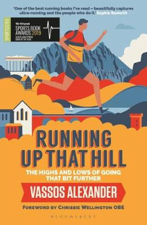 Running Up That Hill : Highs and Lows of Going That Bit Further - Vassos Alexander