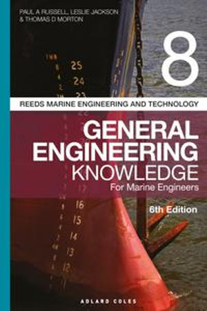 Reeds Vol 8 General Engineering Knowledge for Marine Engineers : Reeds Marine Engineering and Technology Series - Paul Anthony Russell