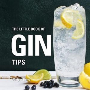 The Little Book of Gin Tips : Little Books of Tips - Juniper Berry