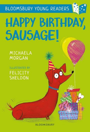 Happy Birthday, Sausage! A Bloomsbury Young Reader : White Book Band - Michaela Morgan