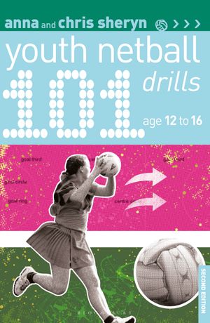 101 Youth Netball Drills : Age 12-16 - Anna Sheryn