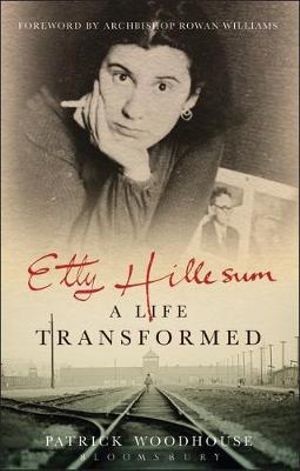 Etty Hillesum: A Life Transformed - Patrick Woodhouse