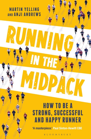 Running in the Midpack : How to be a Strong, Successful and Happy Runner - Martin Yelling