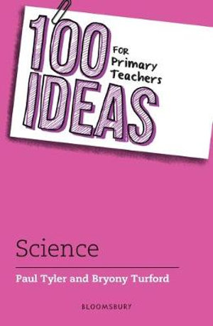 100 Ideas for Primary Teachers: Science : 100 Ideas for Teachers - Paul Tyler