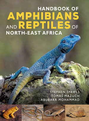 Handbook of Amphibians and Reptiles of North-east Africa - Stephen Spawls