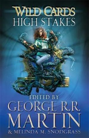 Wild Cards : High Stakes - George R.R. Martin