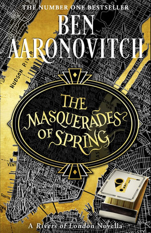 The Masquerades of Spring : The Brand New Rivers of London Novella - Ben Aaronovitch