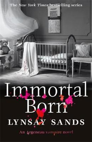 Immortal Born : Argeneau Vampire : Book 30 - Lynsay Sands