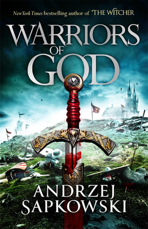 Warriors of God : The second book in the Hussite Trilogy, from the internationally bestselling author of The Witcher - Andrzej Sapkowski