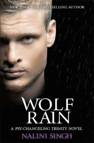 Wolf Rain : Psy-Changeling Trinity: Book 3 - Nalini Singh