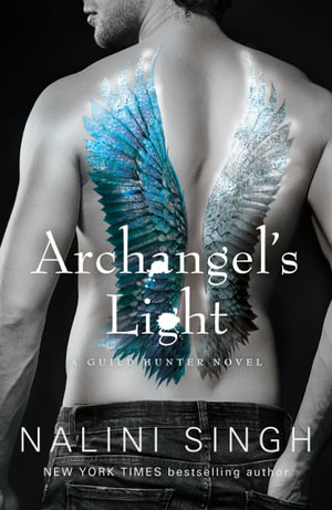 Archangel's Light : The Guild Hunter Series - Nalini Singh