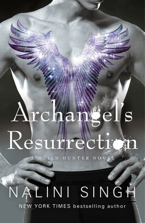 Archangel's Resurrection : Guild Hunter : Book 15 - Nalini Singh