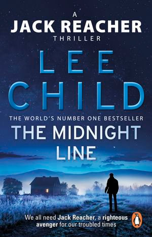 The Midnight Line : Jack Reacher: Book 22 - Lee Child