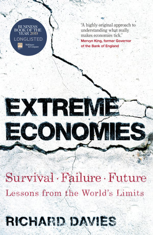 Extreme Economies : Survival, Failure, Future - Lessons from the World's Limits - Richard Davies