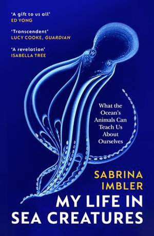 My Life in Sea Creatures : A young queer science writer's reflections on identity and the ocean - Sabrina Imbler