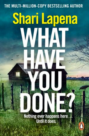 What Have You Done? : The addictive and haunting new thriller from the Richard & Judy bestselling author - Shari Lapena