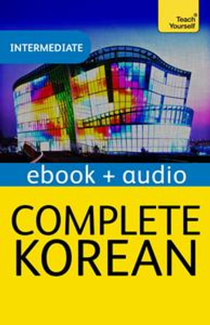 Complete Korean Beginner to Intermediate Course : Enhanced Edition - Mark Vincent