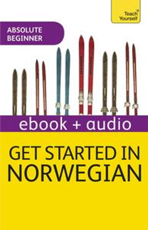 Get Started in Norwegian Absolute Beginner Course : Enhanced Edition - Irene Burdese