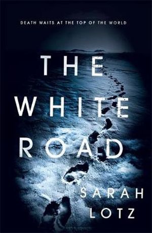 The White Road - Sarah Lotz