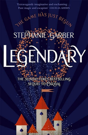 Legendary : The Magical Sunday Times Bestselling Sequel To Caraval - Stephanie Garber