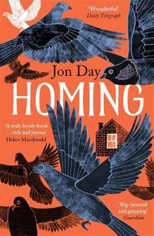 Homing : On Pigeons, Dwellings and Why We Return - Jon Day