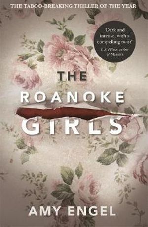 The Roanoke Girls : the gripping Richard & Judy thriller and #1 bestseller - Amy Engel