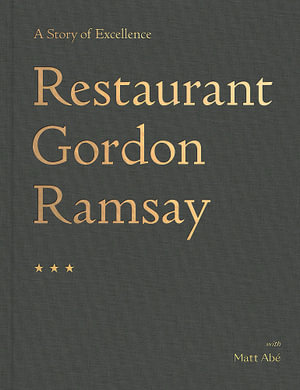 Restaurant Gordon Ramsay : A Story of Excellence - Gordon Ramsay