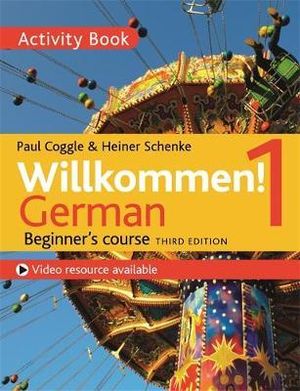 German Beginner's course : Willkommen! 1  : Activity Book : 3rd Edition - Heiner Schenke