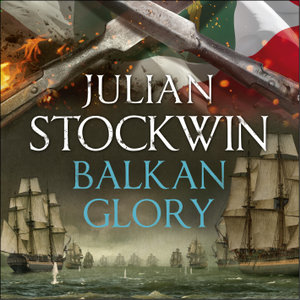 Balkan Glory : Thomas Kydd : Book 23 - Julian Stockwin